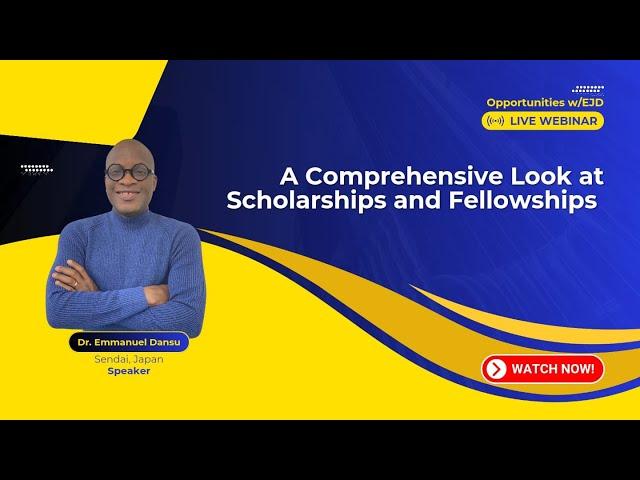 Opportunities w/EJD || A Comprehensive Look at Scholarships and Fellowships || Dr. E.J. Dansu