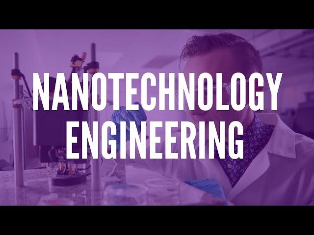 Nanotechnology Engineering Undergraduate Program - Virtual Fall Open House 2020