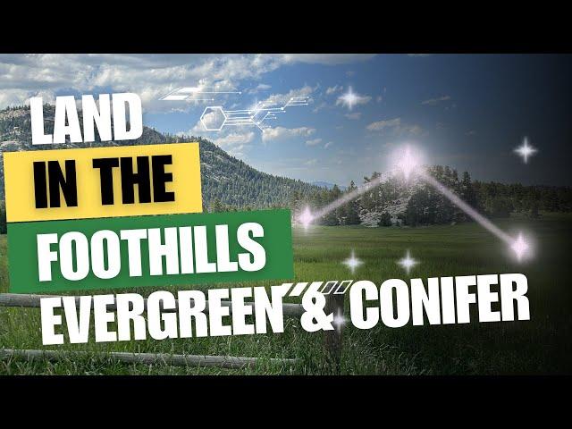 LAND IN THE COLORADO FOOT HILLS // Evergreen and Conifer