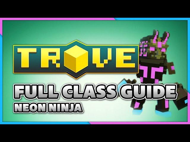 NEON NINJA ULTIMATE TUTORIAL | Guide (Trove)