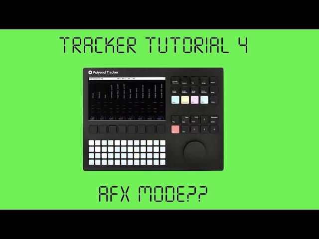 Polyend Tracker Tutorial 4 - AFX Mode?? ft. Vordhosbn