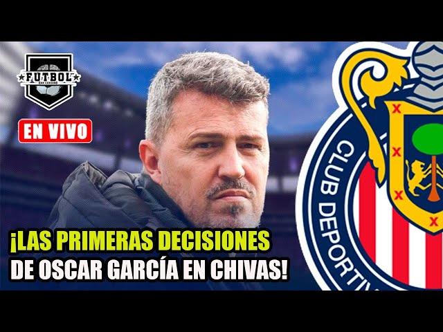  ÚLTIMOS RUMORES CHIVAS | ¡OSCAR GARCÍA DECIDE BAJAS! ¿CUÁNDO LO PRESENTAN?