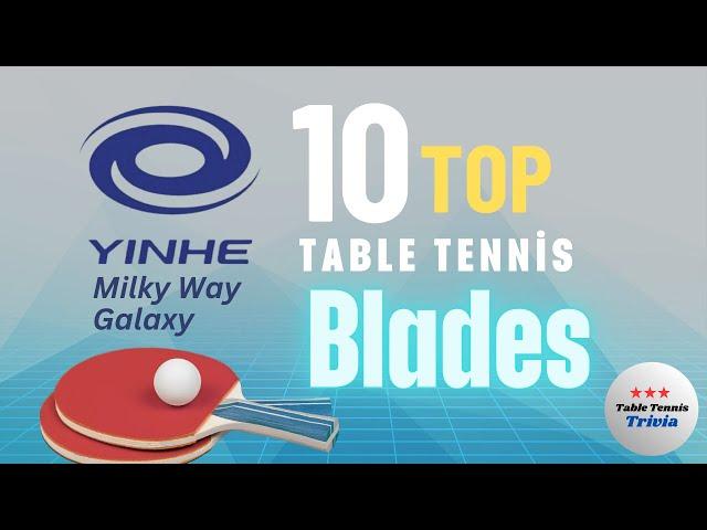 Top 10 Best Yinhe Table Tennis Blades You Must Try! #tabletennis #Yinhe #tabletennisblades