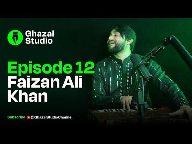 Ghazal Studio Episode 12 (Faizan Ali Khan)