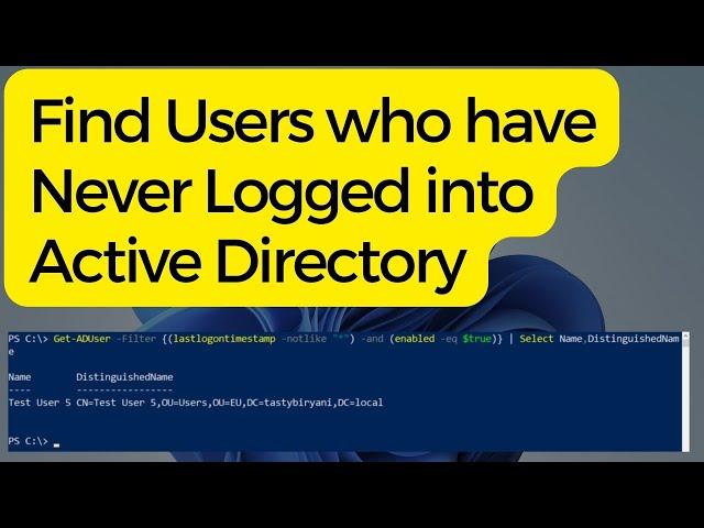 Find Users who have Never Logged in Active Directory