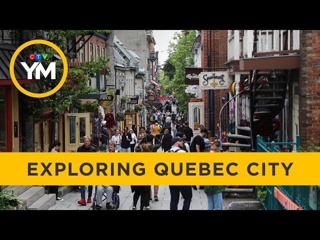 Exploring Quebec City like a local | Your Morning