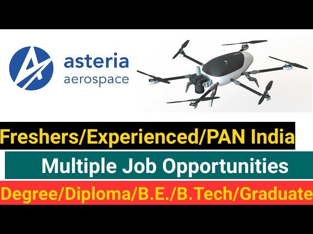 Asteria Aerospace vacancy 2022 | mechanical engineering jobs | Mechanical jobs | Job vacancy 2022