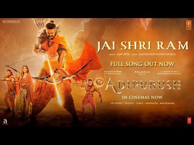 Jai Shri Ram (Full Video) Adipurush | Prabhas | Ajay-Atul, Manoj Muntashir S | Om Raut | Bhushan K