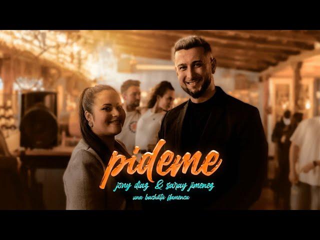 Jony Díaz, Saray Jiménez - PÍDEME (Una Bachata Flamenca) (Video Oficial)