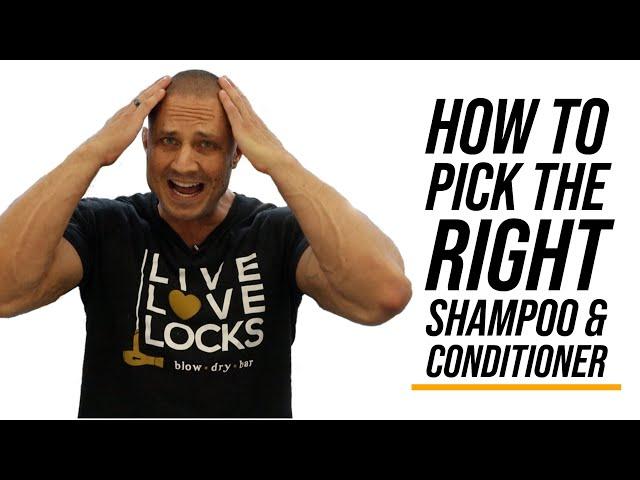 How To Pick The Right Shampoo and Conditioner