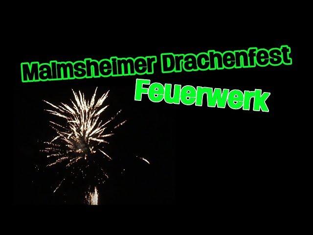 Malmsheimer Drachenfest Feuerwerk / Dum Bum Finale ! / Pyro Funken 2017