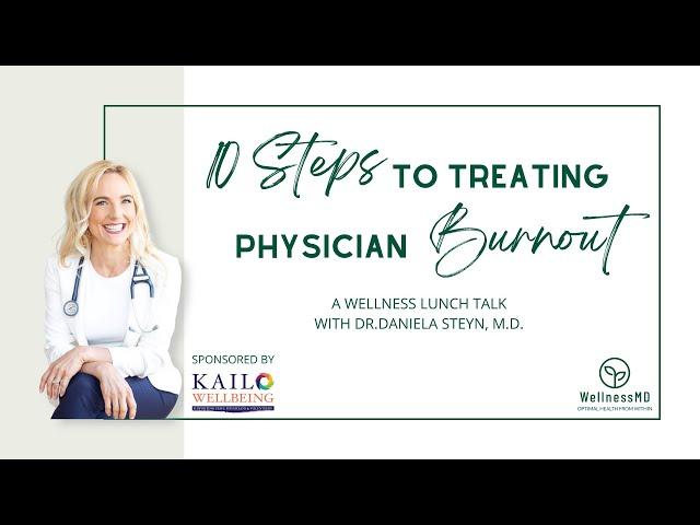 Physician Burnout: A wellness talk by Dr. Daniela Steyn