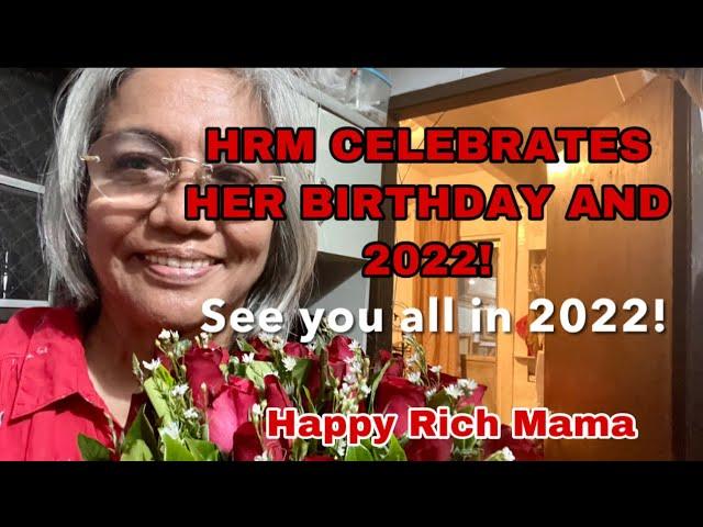 HAPPY RICH MAMA CELEBRATES HER BIRTHDAY AND 2022