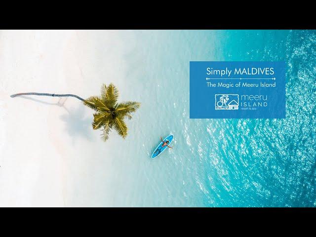 Simply MALDIVES - The Magic of Meeru Island