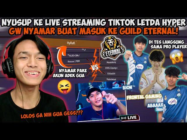 NYUSUP KE LIVE STREAMING TIKTOK LETDA HYPER! GW NYAMAR BUAT MASUK GUILD ETERNAL LAWAN PROPLAYER!