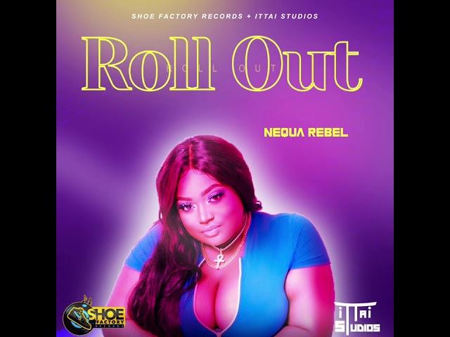 Nequa - Roll Out (Official Audio)