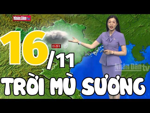 Dự báo thời tiết hôm nay mới nhất ngày 16/11 | Dự báo thời tiết 3 ngày tới