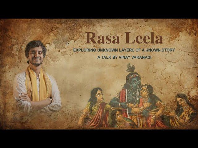 Rasa Leela | Unknown layers of a known story |  Vinay Varanasi