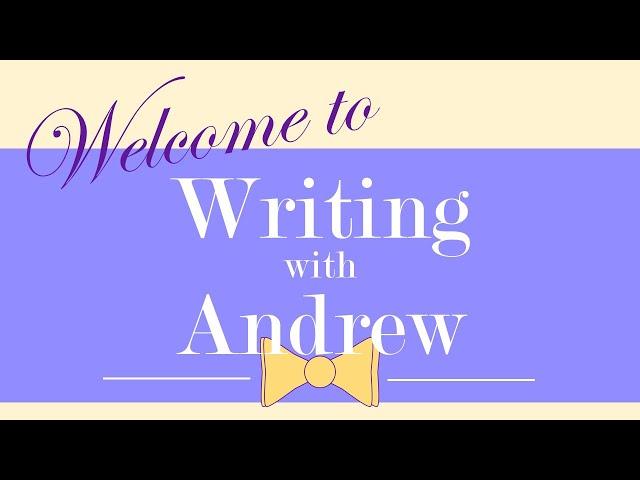 Welcome to Writing with Andrew