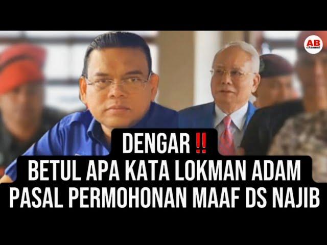 Dengar apa kata Lokman Adam pasal permohonan maaf DS Najib