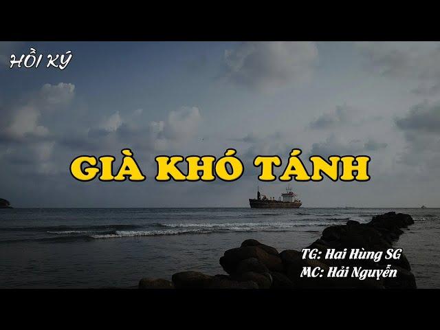 GIÀ KHÓ TÁNH | Hồi Ký Miền Nam VN