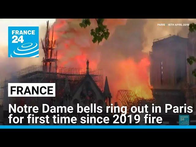 Notre Dame bells ring out in Paris for first time since 2019 fire • FRANCE 24 English