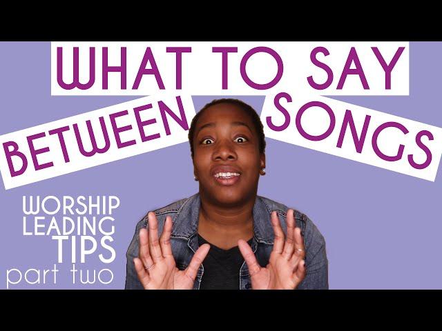 What to Say Between Songs? | Worship Leading Tips Series