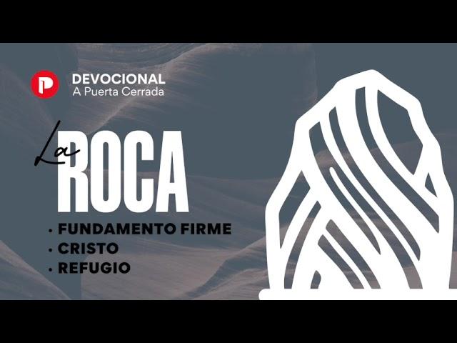 Roca - Fundamento Firme, Cristo y Refugio | 06 de Marzo, 2025 | Devocional APC Pastor Mao