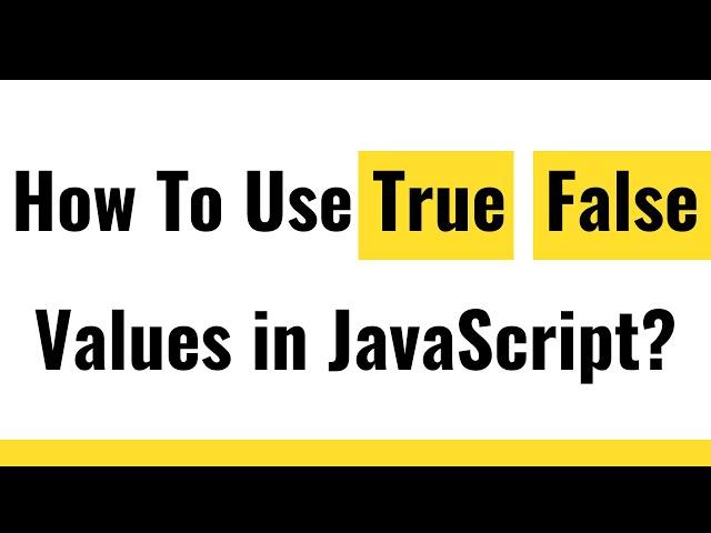  JavaScript Boolean | JavaScript True or False  | JavaScript Conditional Statements