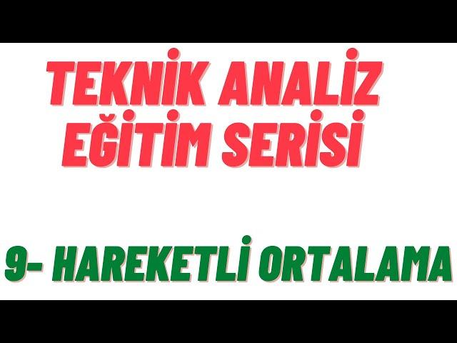 Teknik Analiz Eğitimi | 9- Hareketli Ortalamalar ( Moving Average )