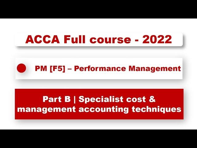 ACCA F5 [PM] - Full course part B | Specialist cost & management accounting techniques | #acca #f5