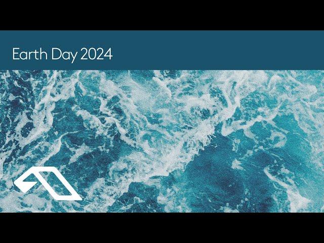 Anjunadeep presents Earth Day 2024 | Melodic, Organic, House