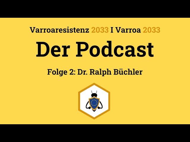 Varroaresistenz 2033 I Der Podcast - Folge 2: Dr. Ralph Büchler im Interview