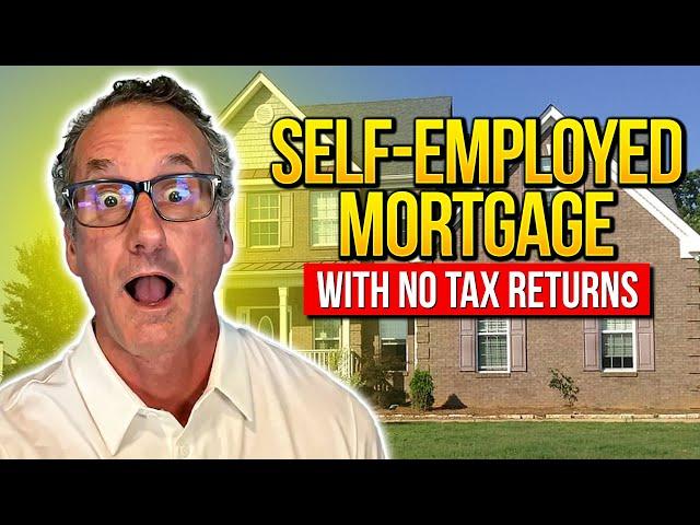 How to Get a Self-Employed Mortgage WITHOUT Tax Returns (Step-by-Step Guide!)