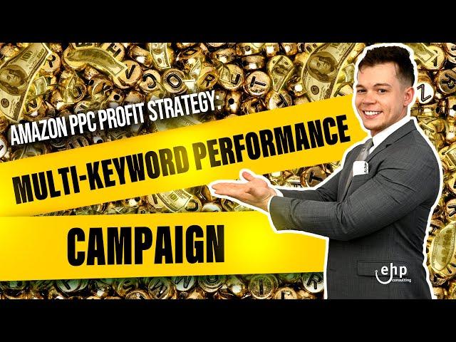 Amazon PPC Profit Strategy: Mastering Multi-Keyword Performance Campaigns