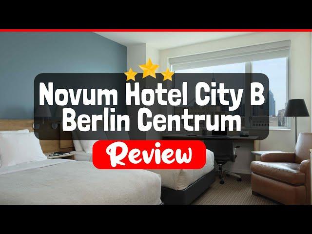 Novum Hotel City B Berlin Centrum Review - Is This Hotel Worth The Price?