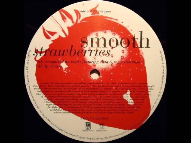 Smooth - Strawberries (Computer Love Remix)