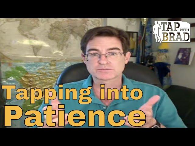 Tapping into Patience - EFT with Brad Yates