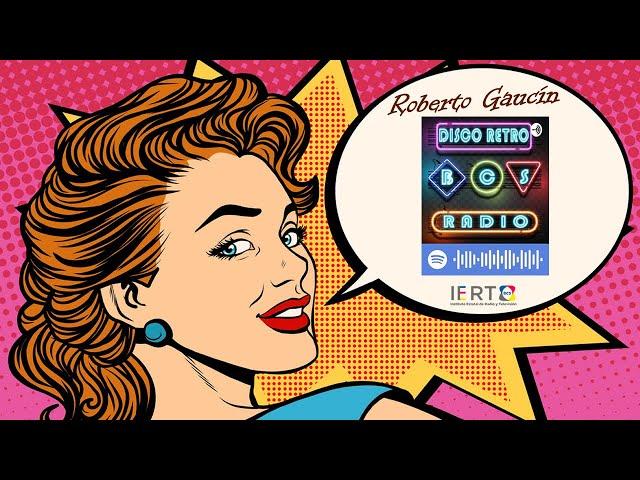 IERTBCS Radio Live | #8 Disco Retro con Roberto Gaucín 70s , 80s, 90s |