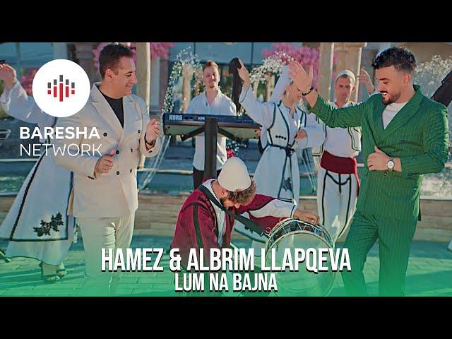 Hamez & Albrim Llapqeva -  Lum na bajna | Potpuri Dasmash 2024