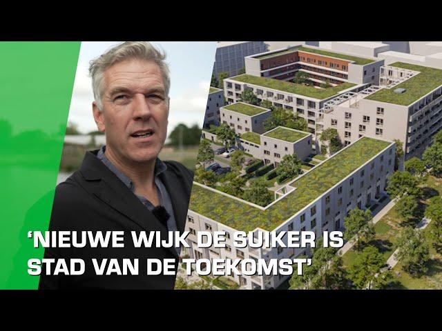 De nieuwe wijk De Suiker is Groningen van de toekomst | Bouwstof