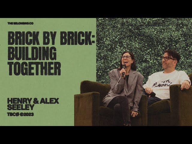 Brick By Brick: Building Together // Henry + Alex Seeley | The Belonging Co TV