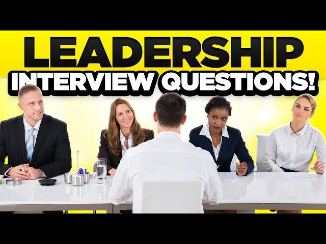 LEADERSHIP Interview Questions & Answers! (How to PASS a Leadership & Management Job Interview!)