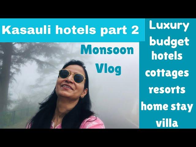 Kasauli hotels part 2| Luxury, budget stays room tour, tariff, location | Monsoon vlog himachal