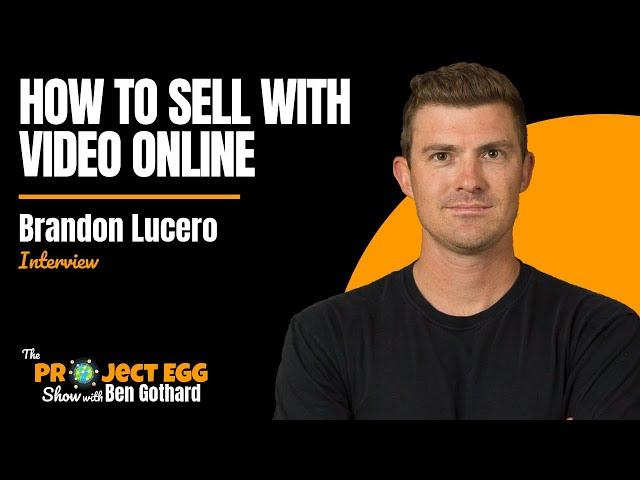 How To Sell With Video: Brandon Lucero