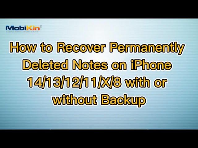 How to Recover Permanently Deleted Notes on iPhone 14/13/12/11/X/8 with or without Backup