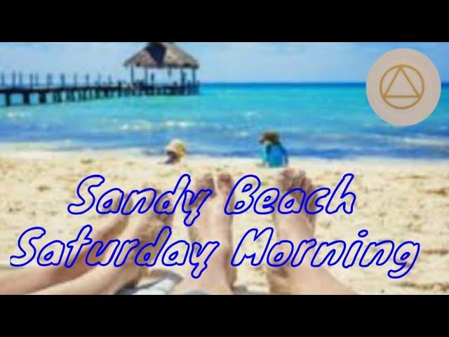 Sandy Beach - Saturday Morning - Step 1 - AA Speaker