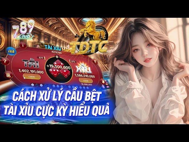 789club - 789 club | cách xử lý cầu bệt tài xỉu 789club cực kỳ hiểu quả | link tải 789club