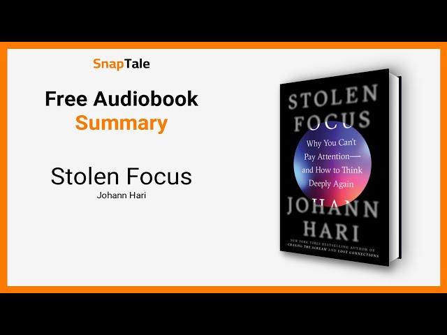 Stolen Focus by Johann Hari: 8 Minute Summary