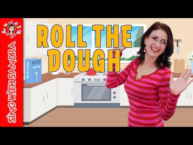  Roll The Dough  Children's Songs | Children's Stories | Sing With Sandra